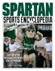 Image for Spartan Sports Encyclopedia: A History of the Michigan State Men&#39;s Athletic Program, 2nd Edition