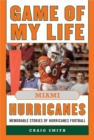 Image for Game of My Life Miami Hurricanes