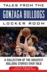 Image for Tales from the Gonzaga Bulldogs Locker Room