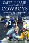 Image for Captain Crash and the Dallas Cowboys: From Sideline to Goal Line with Cliff Harris