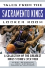 Image for Tales from the Sacramento Kings Locker Room: A Collection of the Greatest Kings Stories Ever Told