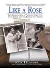 Image for Like a Rose: Life Lessons from a Training Camp with Hank Stram and the Kansas City Chiefs