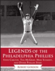Image for Legends of the Philadelphia Phillies  : Steve Carlton, Tug McGraw, Mike Schmidt, and other Phillies stars