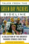 Image for Tales from the Green Bay Packers sideline: a collection of the greatest Packers stories ever told