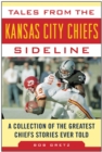 Image for Tales from the Kansas City Chiefs sideline: a collection of the greatest Chiefs stories ever told