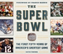 Image for The Super Bowl: the first fifty years of America&#39;s greatest game
