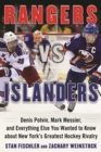 Image for Rangers vs. Islanders : Denis Potvin, Mark Messier, and Everything Else You Wanted to Know about New York?s Greatest Hockey Rivalry