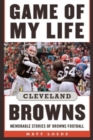Image for Game of My Life: Cleveland Browns : Memorable Stories of Browns Football