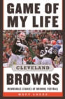 Image for Game of My Life: Cleveland Browns: Memorable Stories of Browns Football
