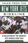 Image for Tales from the New York Jets Sideline: A Collection of the Greatest Jets Stories Ever Told