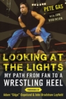 Image for Looking at the Lights : My Path from Fan to a Wrestling Heel