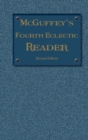 Image for McGuffey&#39;s Fourth Eclectic Reader : (1879) Revised Edition