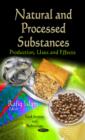 Image for Natural and processed substances  : production, uses, and effects