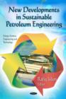 Image for New developments in sustainable petroleum engineering