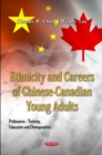 Image for Ethnicity &amp; Careers of Chinese-Canadian Young Adults