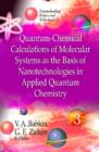 Image for Quantum-chemical calculations of molecular system as the basis of nanotechnologies in applied quantum chemistryVolume 3