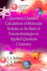 Image for Quantum-chemical calculations of molecular system as the basis of nanotechnologies in applied quantum chemistryVolume 4