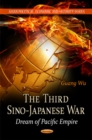 Image for The third Sino-Japanese war  : dream of Pacific Empire