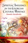 Image for Spiritual Influence in the Georgian Cultural Heritage