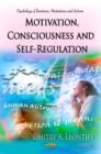 Image for Motivation, Consciousness &amp; Self-Regulation
