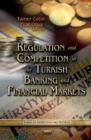 Image for Regulation and competition in the Turkish banking and financial markets