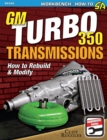 Image for Gm Turbo 350 Transmissions: How to Rebuild and Modify