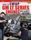 Image for How to swap GM LT-series engines into almost anything
