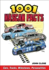 Image for 1001 NASCAR facts: cars, tracks, milestones and personalities