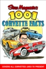Image for Steve Magnante&#39;s 1001 Corvette Facts: Covers All Corvettes 1953 to Present