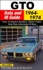 Image for GTO Data and ID Guide: 1964-1974 :Facts, Production Numbers, Option Codes Data Plate Information &amp; More