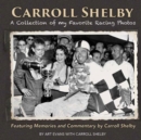 Image for Carroll Shelby : A Collection of My Favorite Racing Photos