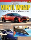 Image for How to Vinyl Wrap Cars, Trucks, &amp; Motorcycles