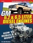 Image for GM 6.2 &amp; 6.5 Liter Diesel Engines: How to Rebuild &amp; Modify