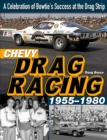 Image for Chevy Drag Racing 1955-1980: A Celebration of Bowtie&#39;s Success at the Drag Strip