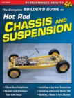 Image for Complete Builder&#39;s Guide to Hot Rod Chassis &amp; Suspension