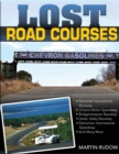 Image for Lost Road Courses : Riverside, Ontario, Bridgehampton &amp; More