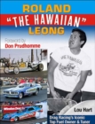 Image for Roland Leong &#39;The Hawaiian&#39; : Drag Racing’s Iconic Top Fuel Owner &amp; Tuner