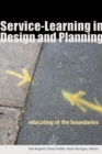 Image for Service-Learning in Design and Planning : Educating at the Boundaries