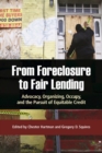 Image for From Foreclosure to Fair Lending: Advocacy, Organizing, Occupy, and the Pursuit of Equitable Access to Credit