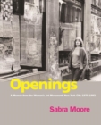 Image for Openings : A Memoir from the Women&#39;s Art Movement, New York City 1970-1992