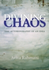 Image for Divining chaos  : the autobiography of an idea