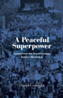 Image for A peaceful superpower  : lessons from the world&#39;s largest antiwar movement
