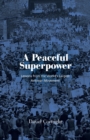 Image for A peaceful superpower  : lessons from the world&#39;s largest antiwar movement