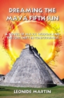 Image for Dreaming the Maya Fifth Sun