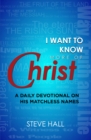 Image for I Want to Know More of Christ