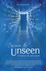 Image for Discover the Unseen : In Business, Life and Yourself