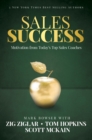 Image for Sales Success : Motivation From Today&#39;s Top Sales Coaches