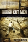 Image for Rough Cut Men : A Man&#39;s Battle Guide to Building Real Relationships with Each Other, and with Jesus