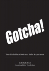 Image for Gotcha!  : your little black book to a safer e-xperience