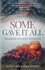 Image for Some Gave it All : Through the Fires of the Vietnam War
